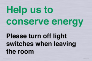 Help us to conserve energy - Please turn off light switches when leaving the room
